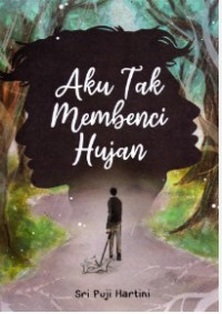 Image of Aku Tak Membenci Hujan