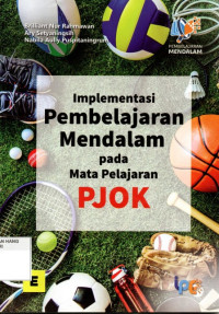 Image of Implementasi Pembelajaran Mendalam Pada Mata Pelajaran PJOK
